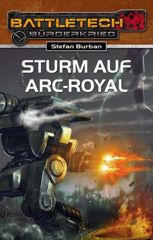 [BattleTech - Bürgerkrieg 01] • Sturm auf Arc-Royal